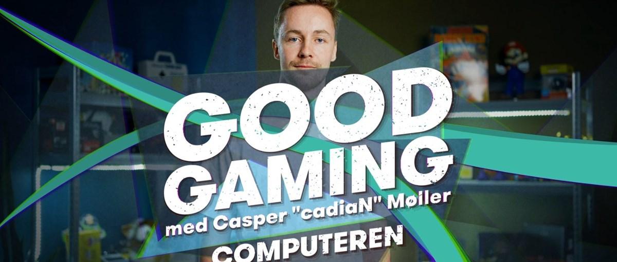 Good Gaming: cadiaN giver tips til det vigtigste i dit gaming-setup 